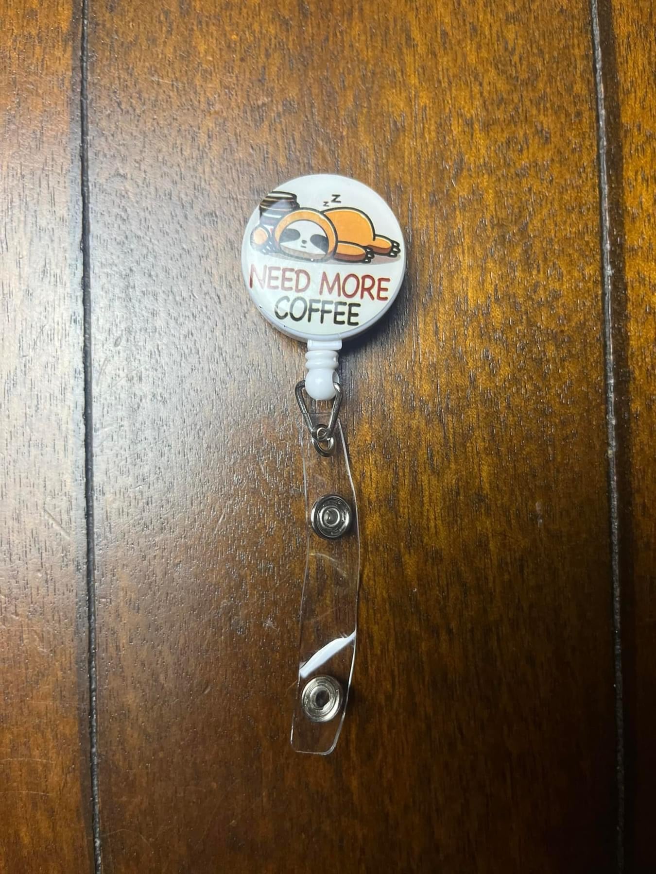 I Need More Coffee Badge Holder
